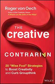 9781119843269-111984326X-The Creative Contrarian: 20 "Wise Fool" Strategies to Boost Creativity and Curb Groupthink