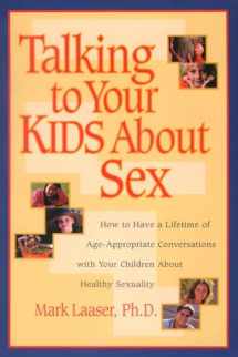 9781578561995-157856199X-Talking to Your Kids About Sex: How to Have a Lifetime of Age-Appropriate Conversations with Your Children About Healthy Sexuality