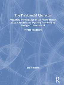9780367366780-0367366789-The Presidential Character: Predicting Performance in the White House, With a Revised and Updated Foreword by George C. Edwards III