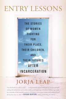 9780807008188-0807008184-Entry Lessons: The Stories of Women Fighting for Their Place, Their Children, and Their Futures After Incarceration