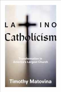 9780691139791-0691139792-Latino Catholicism: Transformation in America's Largest Church