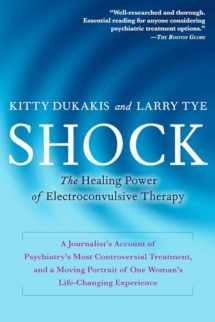 9781583332832-1583332839-Shock: The Healing Power of Electroconvulsive Therapy