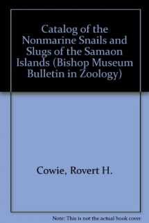 9780930897994-0930897994-Catalog of the Nonmarine Snails and Slugs of the Samoan Islands (Bishop Museum Bulletin in Zoology 3)