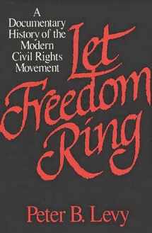 9780275934347-0275934349-Let Freedom Ring: A Documentary History of the Modern Civil Rights Movement