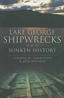 9781609492205-160949220X-Lake George Shipwrecks and Sunken History (Disaster)