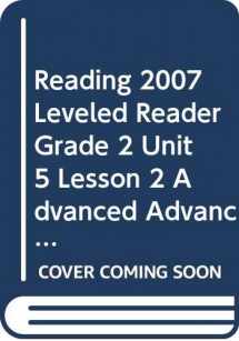 9780328132973-0328132977-READING 2007 LEVELED READER GRADE 2 UNIT 5 LESSON 2 ADVANCED ADVANCED