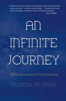 9781649602206-1649602200-An Infinite Journey: Growing toward Christlikeness