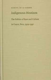 9780822323853-0822323850-Indigenous Mestizos: The Politics of Race and Culture in Cuzco, Peru, 1919–1991 (Latin America Otherwise)