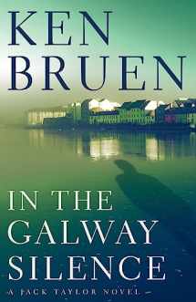 9780802128829-0802128823-In the Galway Silence (Jack Taylor Novels, 15)