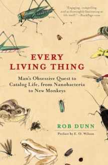 9780061430312-0061430315-Every Living Thing: Man's Obsessive Quest to Catalog Life, from Nanobacteria to New Monkeys