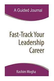 9781653007042-1653007044-Fast-Track Your Leadership Career - A Guided Journal
