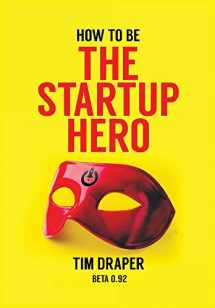 9780999622612-0999622617-How to be The Startup Hero: Beta 0.92