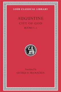 9780674994522-0674994523-Augustine: City of God, Volume I, Books 1-3 (Loeb Classical Library No. 411)