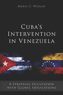 9781086552973-1086552970-Cuba’s Intervention in Venezuela: A Strategic Occupation with Global Implications
