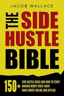 9781078468886-1078468885-The Side Hustle Bible: 150+ Side Hustle Ideas and How to Start Making Money Right Away – Make Money Online and Offline
