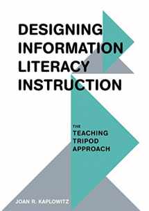 9780810885844-0810885840-Designing Information Literacy Instruction: The Teaching Tripod Approach