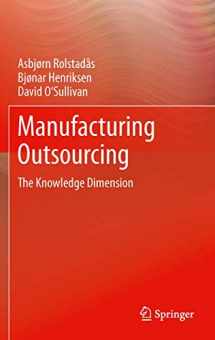 9781447161080-1447161084-Manufacturing Outsourcing: A Knowledge Perspective