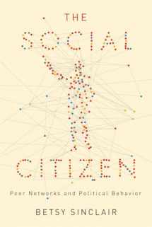 9780226922829-0226922820-The Social Citizen: Peer Networks and Political Behavior (Chicago Studies in American Politics)