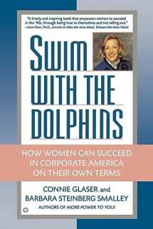 9780446671842-0446671843-Swim with the Dolphins: How Women Can Succeed in Corporate America on Their Own Terms