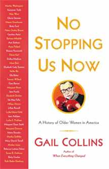 9780316286541-0316286540-No Stopping Us Now: The Adventures of Older Women in American History