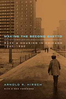 9780226342443-0226342441-Making the Second Ghetto: Race and Housing in Chicago 1940-1960 (Historical Studies of Urban America)