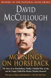 9780671447540-0671447548-Mornings on Horseback: The Story of an Extraordinary Family, a Vanished Way of Life and the Unique Child Who Became Theodore Roosevelt