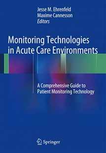 9781461485568-1461485568-Monitoring Technologies in Acute Care Environments: A Comprehensive Guide to Patient Monitoring Technology
