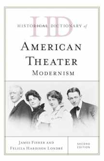 9781538107850-1538107856-Historical Dictionary of American Theater: Modernism (Historical Dictionaries of Literature and the Arts)
