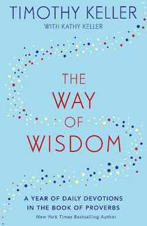 9781473647572-1473647576-The Way of Wisdom: A Year of Daily Devotions in the Book of Proverbs (US title: God's Wisdom for Navigating Life)