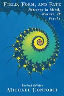 9781771690508-177169050X-Field, Form, and Fate: Patterns in Mind, Nature, & Psyche