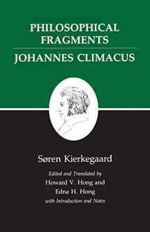9780691020365-0691020361-Philosophical Fragments/Johannes Climacus : Kierkegaard's Writings, Vol 7