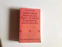 9780486670201-0486670201-Mathematical Methods and Theory in Games, Programming, and Economics: Vol 1 : Matrix Games, Programming, and Mathematical Economics/Vol 2 : The Theo
