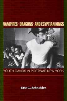 9780691074542-0691074542-Vampires, Dragons, and Egyptian Kings: Youth Gangs in Postwar New York