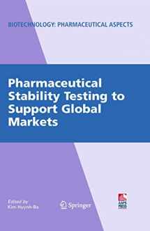 9781441908889-1441908889-Pharmaceutical Stability Testing to Support Global Markets (Biotechnology: Pharmaceutical Aspects, XII)