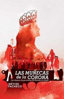 9781979224154-1979224153-Las muñecas de la corona: Los crímenes y las perversiones del chavismo en el poder (Spanish Edition)