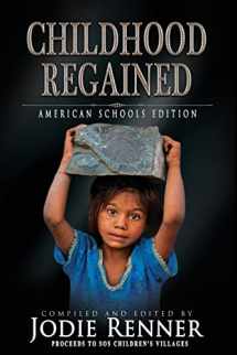 9780995297029-0995297029-Childhood Regained: American Schools Edition