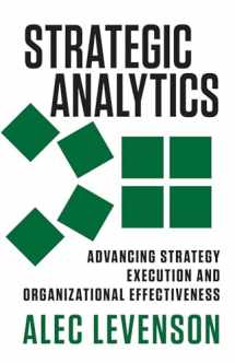 9781626560550-1626560552-Strategic Analytics: Advancing Strategy Execution and Organizational Effectiveness