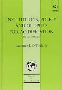 9781859726112-1859726119-Institutions, Policy and Outputs for Acidification: The Case of Hungary (Ashgate Studies in Environmental Policy and Practice)
