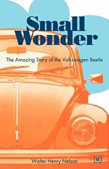 9780837601472-0837601479-Small Wonder: The Amazing Story of the Volkswagen Beetle
