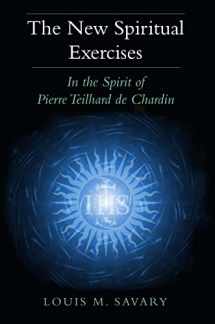 9780809146956-0809146959-The New Spiritual Exercises: In the Spirit of Pierre Teilhard de Chardin