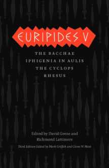 9780226308975-0226308979-Euripides V: Bacchae, Iphigenia in Aulis, The Cyclops, Rhesus (The Complete Greek Tragedies)
