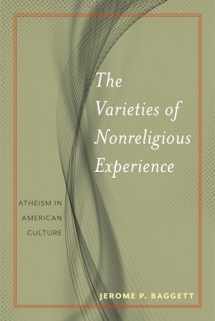 9781479884520-1479884529-The Varieties of Nonreligious Experience: Atheism in American Culture (Secular Studies, 2)