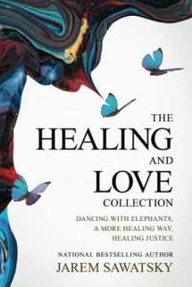 9781775382140-1775382141-The Healing and Love Collection: Dancing with Elephants, A More Healing Way, Healing Justice