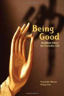 9781932293340-1932293345-Being Good: Buddhist Ethics for Everyday Life