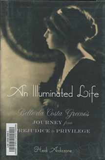 9780393051049-0393051048-An Illuminated Life: Belle da Costa Greene's Journey from Prejudice to Privilege