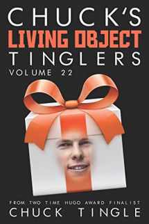 9781730763304-1730763308-Chuck's Living Object Tinglers: Volume 22