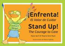 9781942493334-1942493339-Stand Up! ENFRENTA!: The Courage to Care / El Valor de Cuidar (Family Health Series)
