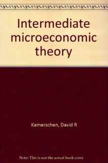 9780538087100-0538087102-Intermediate microeconomic theory