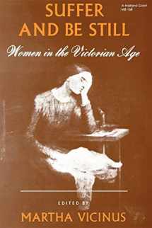 9780253201683-0253201683-Suffer and Be Still: Women in the Victorian Age