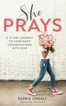 9780800736828-0800736826-She Prays: A 31-Day Journey to Confident Conversations with God